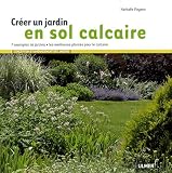 Cr�er un jardin en sol calcaire : 7 exemples de jardins, les meilleures plantes pour le calcaire