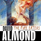 Fire-Eaters | [David Almond]