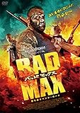BAD MAX 怒りのリベンジ・ロード [DVD]
