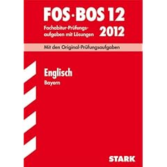 Abschluss-Pr�fungsaufgaben Fachoberschule /Berufsoberschule Bayern: Abschluss-Pr�fungsaufgaben FOS/BOS Bayern; Englisch FOS/BOS 12 / 2012; Mit den ... Fachabitur-Pr�fungsaufgaben mit L�sungen.