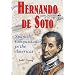 Hernando de Soto: Spanish Conquistador in the Americas (Great Explorers of the World)