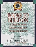 Books to Build On: A Grade-by-Grade Resource Guide for Parents and Teachers (Core Knowledge Series)