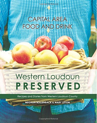 Capital Area Food and Drink: Western Loudoun Preserved