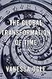 The Global Transformation of Time: 1870-1950