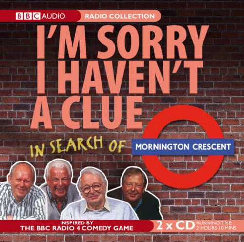 I'm Sorry I Haven't a Clue: In Search of Mornington Crescent (BBC Audio)