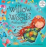 Willow of the woods : mud to magic