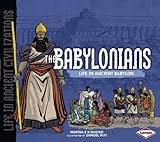 The Babylonians : life in ancient Babylon