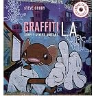 Graffiti L.A.: Street Styles and Art (with cd-rom) by  Steve Grody and James Prigoff