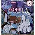 Graffiti L.A.: Street Styles and Art (with cd-rom)