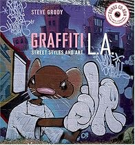 Graffiti L.A.: Street Styles and Art (with cd-rom)