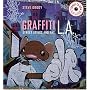Graffiti L.A.: Street Styles and Art (with cd-rom)