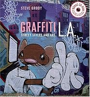 Graffiti L.A.: Street Styles and Art (with cd-rom)