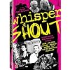 WHISPER & SHOUT!