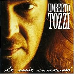 Le Mie Canzoni: The Best of Umberto Tozzi