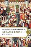 Osman's Dream : The Story of the Ottoman Empire 1300-1923
