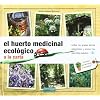 Huerto medicinal ecologico a la carta, el (Guias Fertilidad De Tierra)