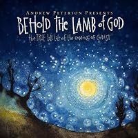 Behold the Lamb of God by Andrew Peterson