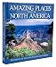 Amazing Places to Go in North America