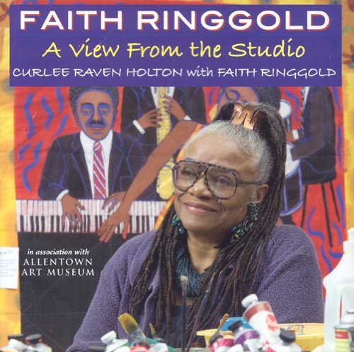 Faith Ringgold: A View From the Studio