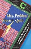 Mrs. Perkins's Electric Quilt: And Other Intriguing Stories of Mathematical Physics