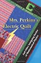 Mrs. Perkins's Electric Quilt: And Other Stories of Physics and Mathematics
