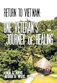 Return to Viet Nam: One Veteran's Journey of Healing