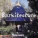 Barkitecture