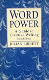 Word Power: Guide to Creative Writing (Books for Writers)