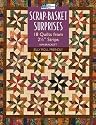 Scrap-basket Surprises: 18 Quilts from 2-1/2 inch Strips (That Patchwork Place)