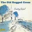 The Old Rugged Cross: Country Gospel