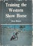 Training the Western Show Horse