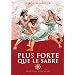 Plus forte que le sabre, Tome 3 :