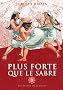 Plus forte que le sabre, Tome 3 :