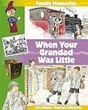 When your grandad was little