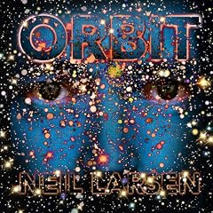 Neil Larsen and Orbit Feat. Robben Ford by  Neil Larsen/Orbit 