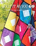 Quilt It as You Go: 5 Different Ways to Quilt as You Piece
