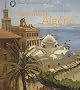 Lumineuse Alg�rie : Sous le regard des peintres de marines (1830-1960)