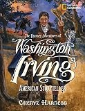 The literary adventures of Washington Irving : American storyteller