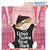 Urban Babies Wear Black (An Urban Babies Wear Black Book)