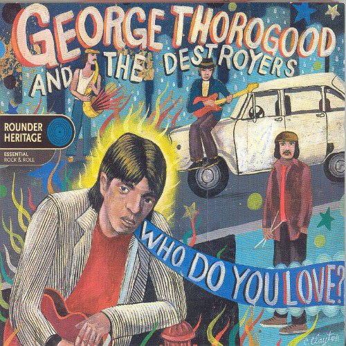 George Thorogood & The Destroyers - I Think We
