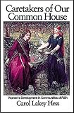 Caretakers of Our Common House: Women's Development in Communities of Faith