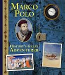Marco Polo: History's Great Adventurer