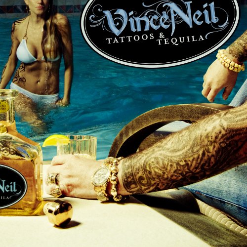 Vince Neil - Tattoos and Tequila Lyrics - Zortam Music