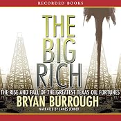 The Big Rich: The Rise and Fall of the Greatest Texas Oil Fortunes | [Bryan Burrough]