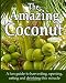 The Amazing Coconut: a fun guide to harvesting, opening, eating and drinking this miracle