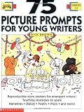 75 Picture Prompts for Young Writers (Grades 1-3)