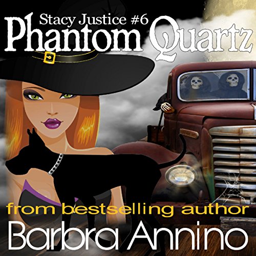 Phantom Quartz: A Stacy Justice Witch Mystery, Book 6