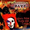 The Ultimate Dangerous Toys The Ultimate Dangerous Toys