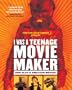 I Was A Teenage Movie Maker