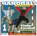 Handball-Handbuch 1: Kinderhandball. Spaß von Anfang an. Für 6- bis 12jährige Mädchen und Jungen: BD 1